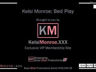 Km.08 kelsi มอนโร เตียง เล่น kelsimonroe.xxx preview